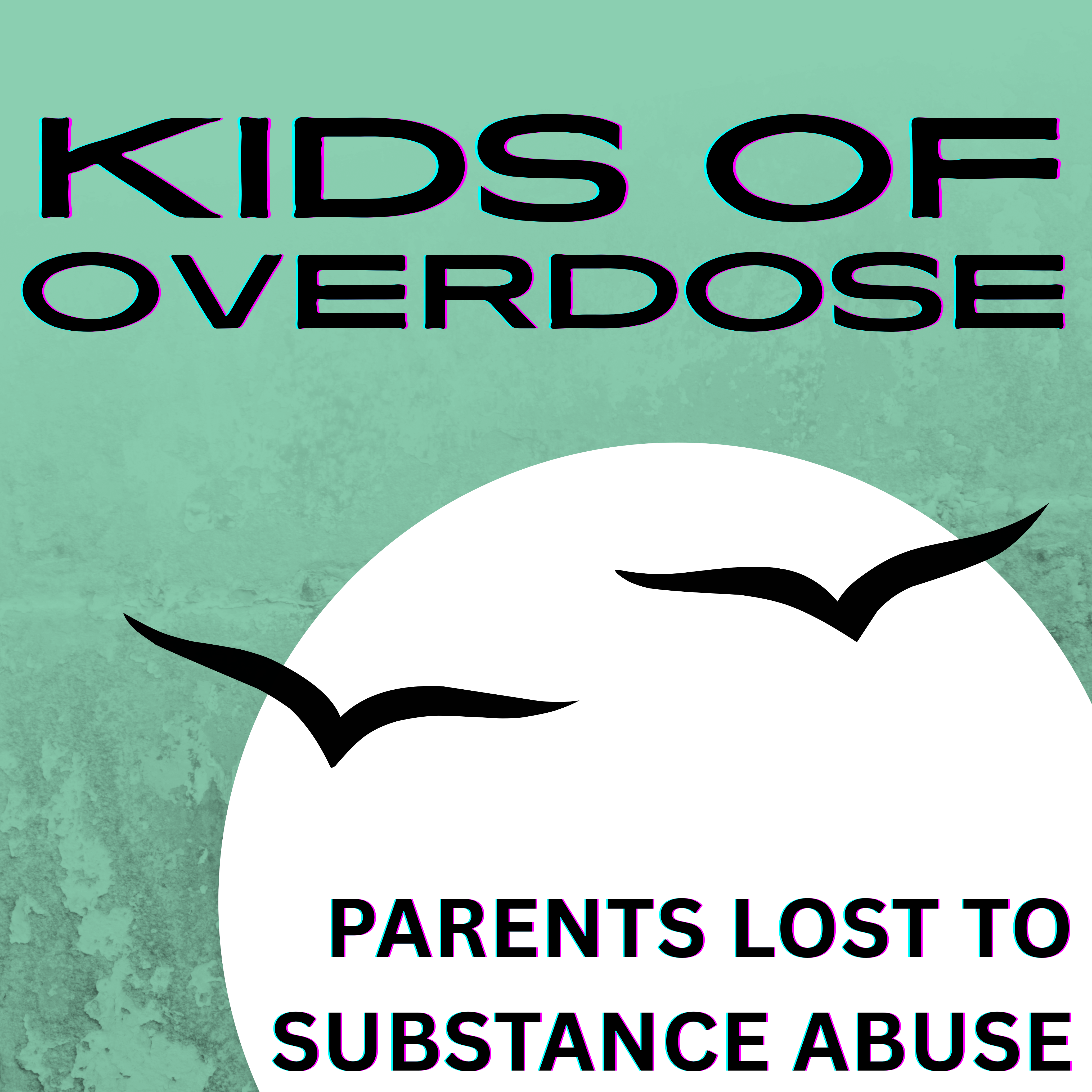 Kids of Overdose Podcast